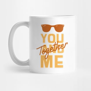 You and Me Together Mug